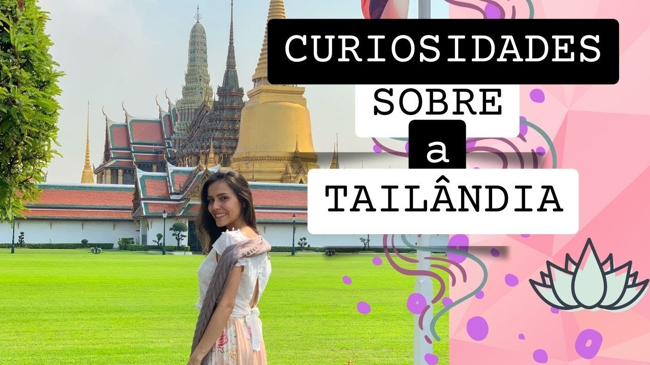 CURIOSIDADES SOBRE A TAILÂNDIA