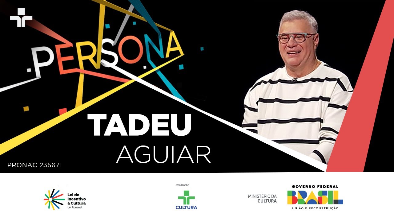 Persona | Tadeu Aguiar | 19/05/2024
