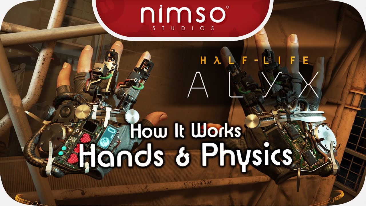 How It Works 2 A - Half Life : Alyx - Hands & Physics