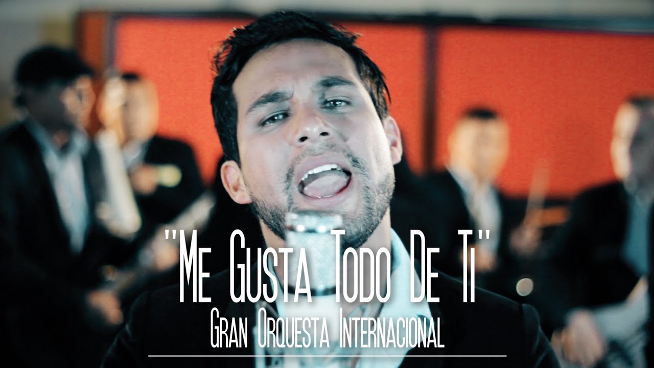 Gran Orquesta Internacional - Me Gusta Todo de Ti [sesión studio]