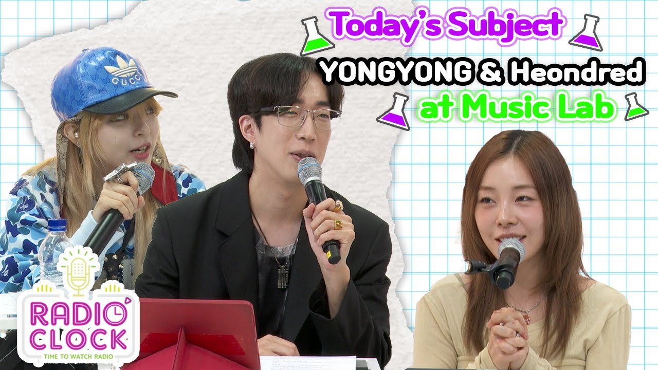 Today’s Subject YONGYONG & Heondred (용용 & 헌드레드) at Music Lab [DJ Ashley's Radio' Clock]