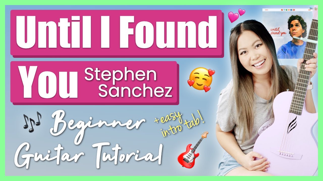 Until I Found You - Stephen Sanchez Guitar Lesson Tutorial [ Chords | Strumming | Picking | Cover ]