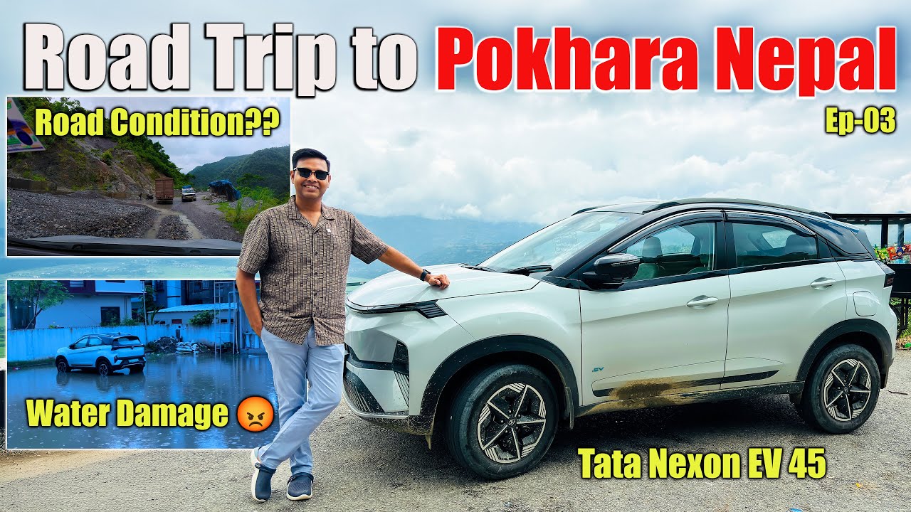 गाड़ी डूब गई होती! 😳 | बाल-बाल बची मेरी Nexon EV | Driving Tata Nexon EV to Pokhara, Nepal