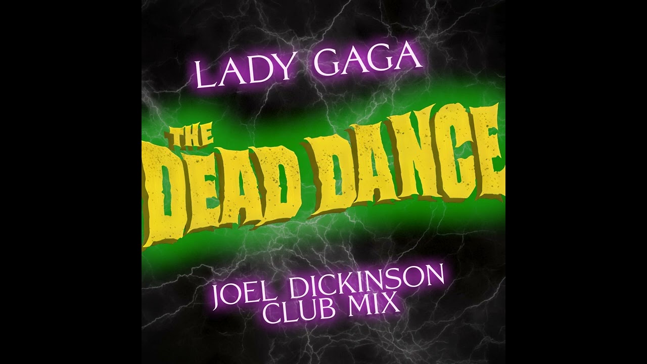Lady Gaga - The Dead Dance (Joel Dickinson Club Mix)