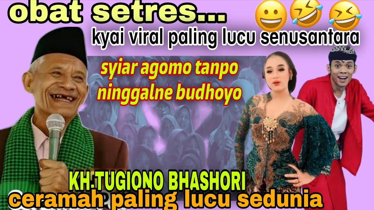 🔴TERBARU PENGAJIAN LUCU SENUSANTARA KYAI VIRAL KH.TUGIONO BHASORI SYIAR AGOMO TANPO NINGGALNE BUDOYO