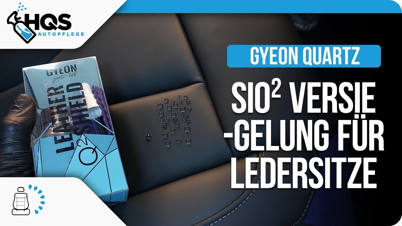 HQS Autopflege - Gyeon Q² LeatherShield die SiO² Versiegelung für eure Ledersitze