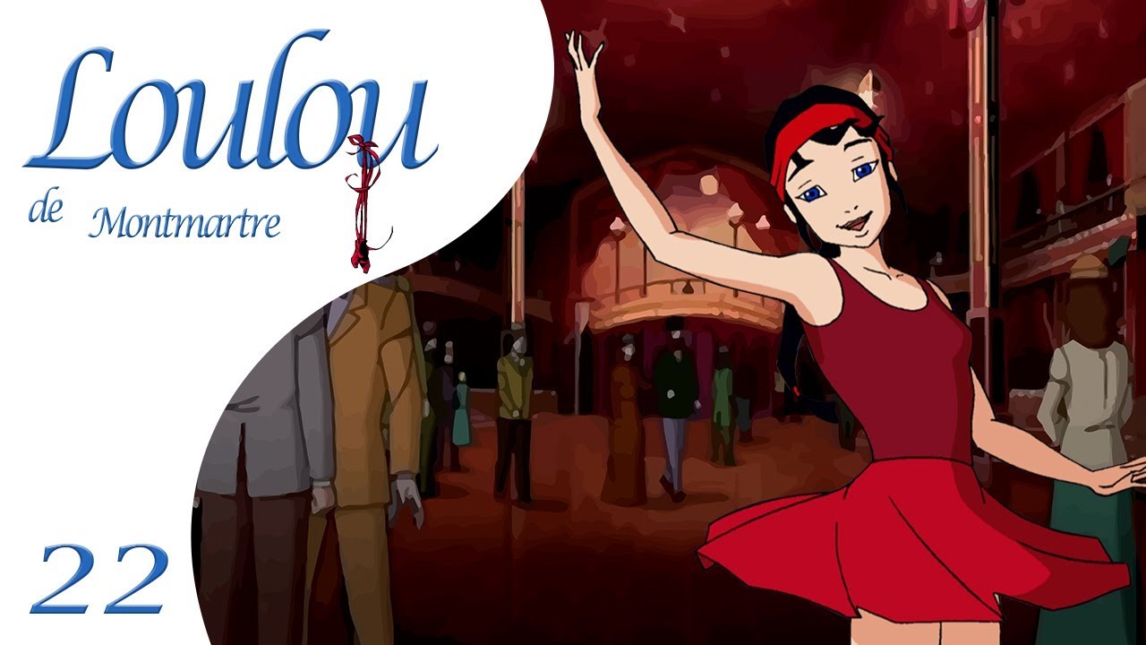 Loulou De Montmartre EP22 - French Cancan - Dessin Animé français !
