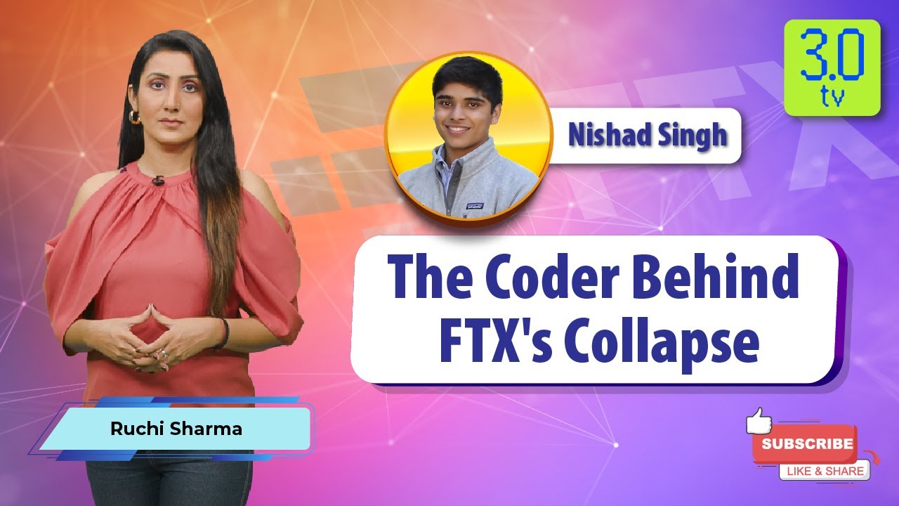 Nishad Singh : The Coder Behind FTX&rsquo;s Collapse | Binance VS FTX | 3.0 TV