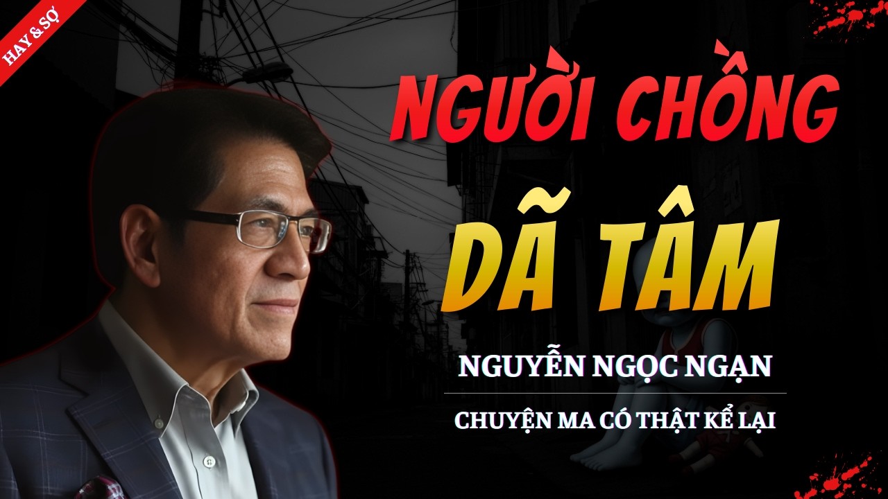 TRUYỆN MA MỚI 2026 | NGƯỜI CHỒNG DÃ TÂM || CHUYỆN MA NGUYỄN NGỌC NGẠN KỂ HAY VÀ RỢN NHẤT
