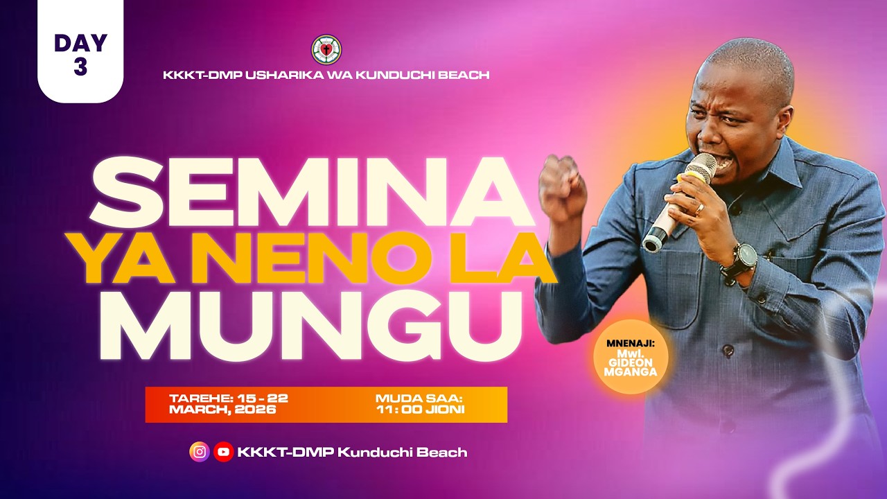LIVE 🔴: DAY 3 : SEMINA YA NENO LA MUNGU IKIONGOZWA NA MWL. GIDEON MGANGA  |  TAREHE: 17.03.2026