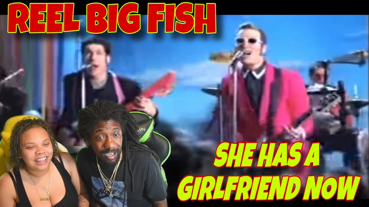FIRST TIME HEARING Reel Big Fish - She Has a Girlfriend Now (Music Video) REACTION