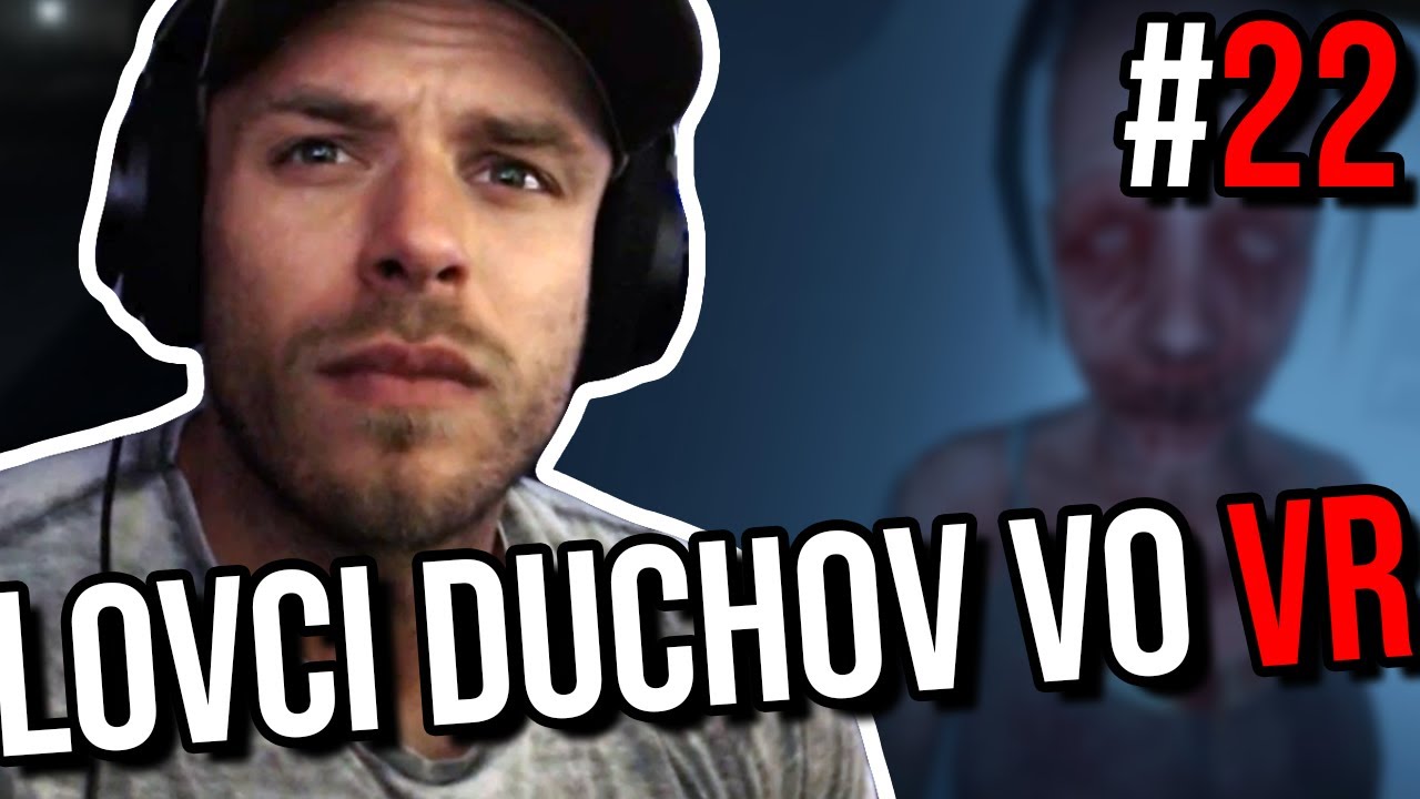 RESTT A PIK&Eacute;R LOVIA DUCHOV VO VR  │  PHASMOPHOBIA #22