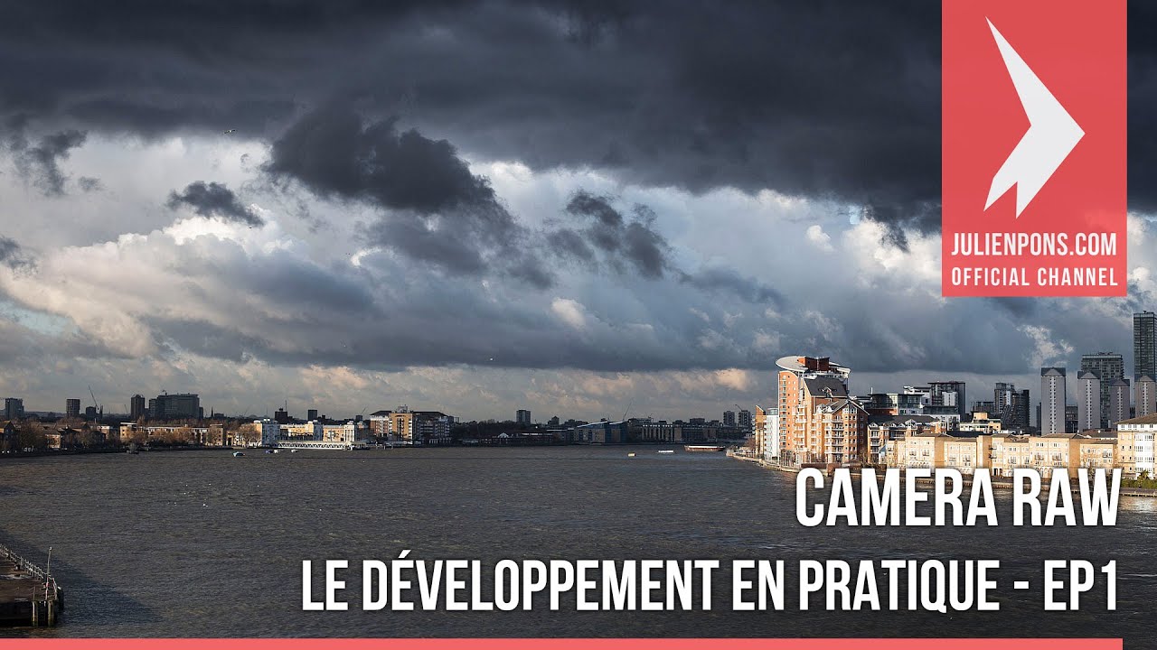 Camera Raw   Le développement en pratique   EP1