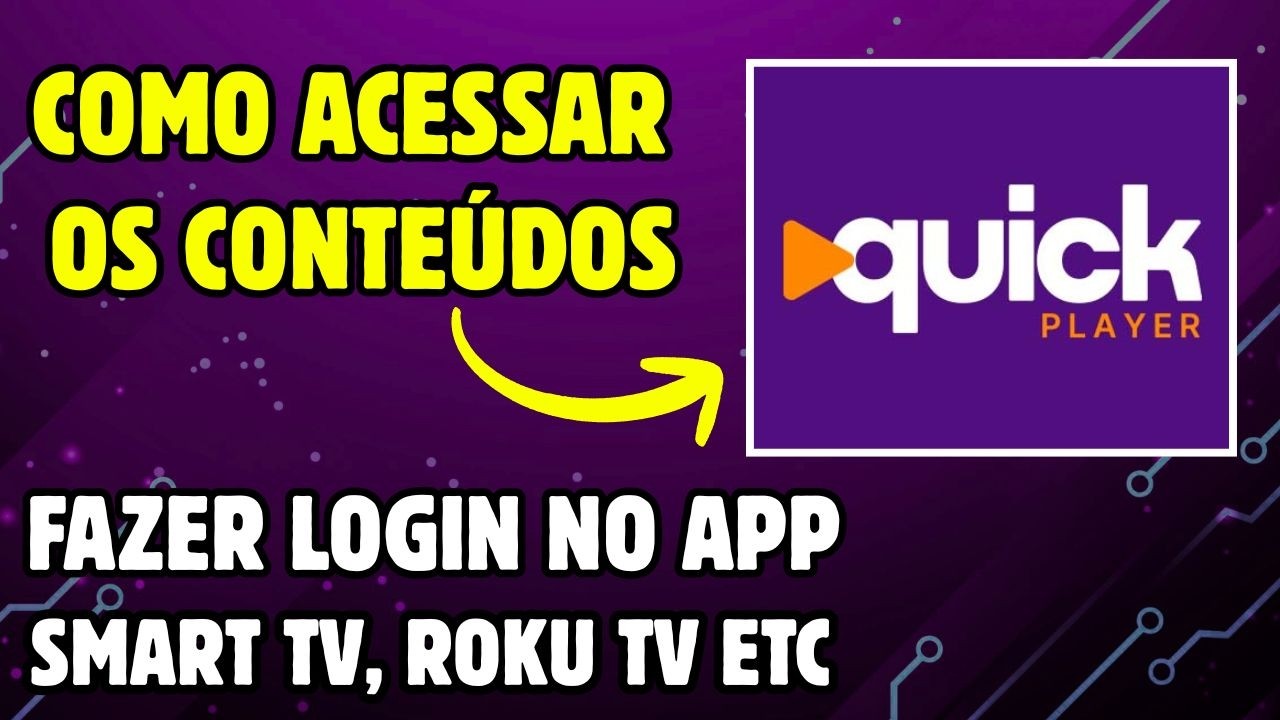 QUICK PLAYER COMO FAZER LOGIN - APP QUICK PLAYER TV SMART E ROKU TV, MELHOR LISTA PARA QUICK PLAYER