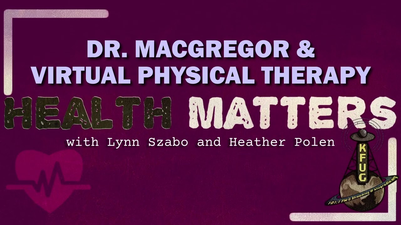 Health Matters: Dr MacGregor and Virtual Physical Therapy
