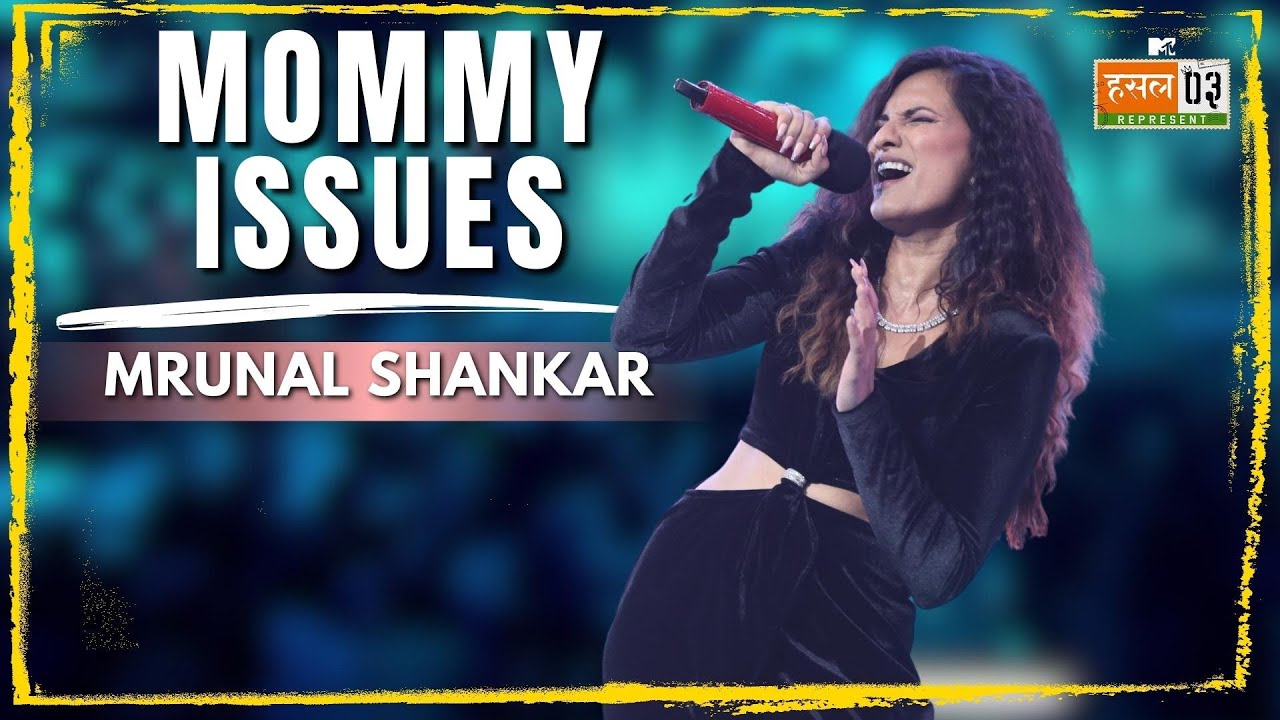 Mommy Issues | Mrunal Shankar | MTV Hustle 03 REPRESENT