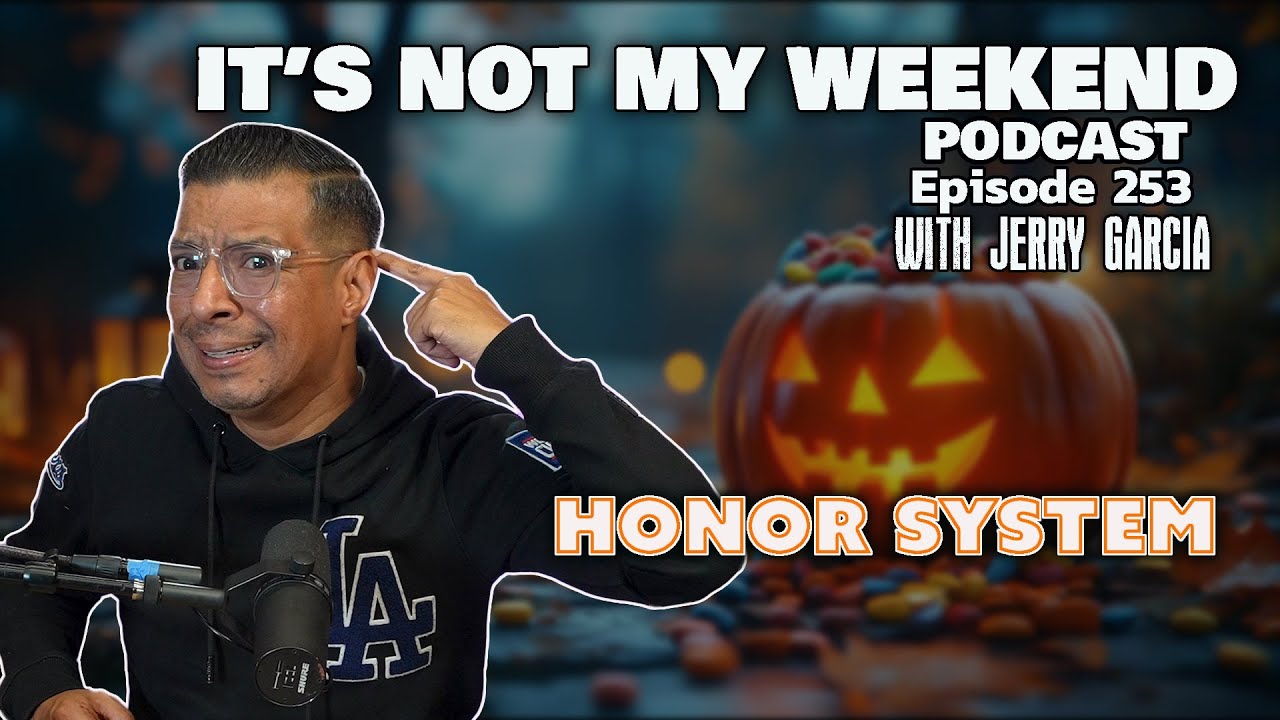 Эпизод 253 «HONOR SYSTEM» Подкаст «It's Not My Weekend» с Джерри Гарсией