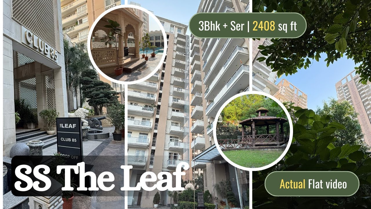 SS The Leaf 3Bhk+Servant 2408 sq. ft Actual Flat Video