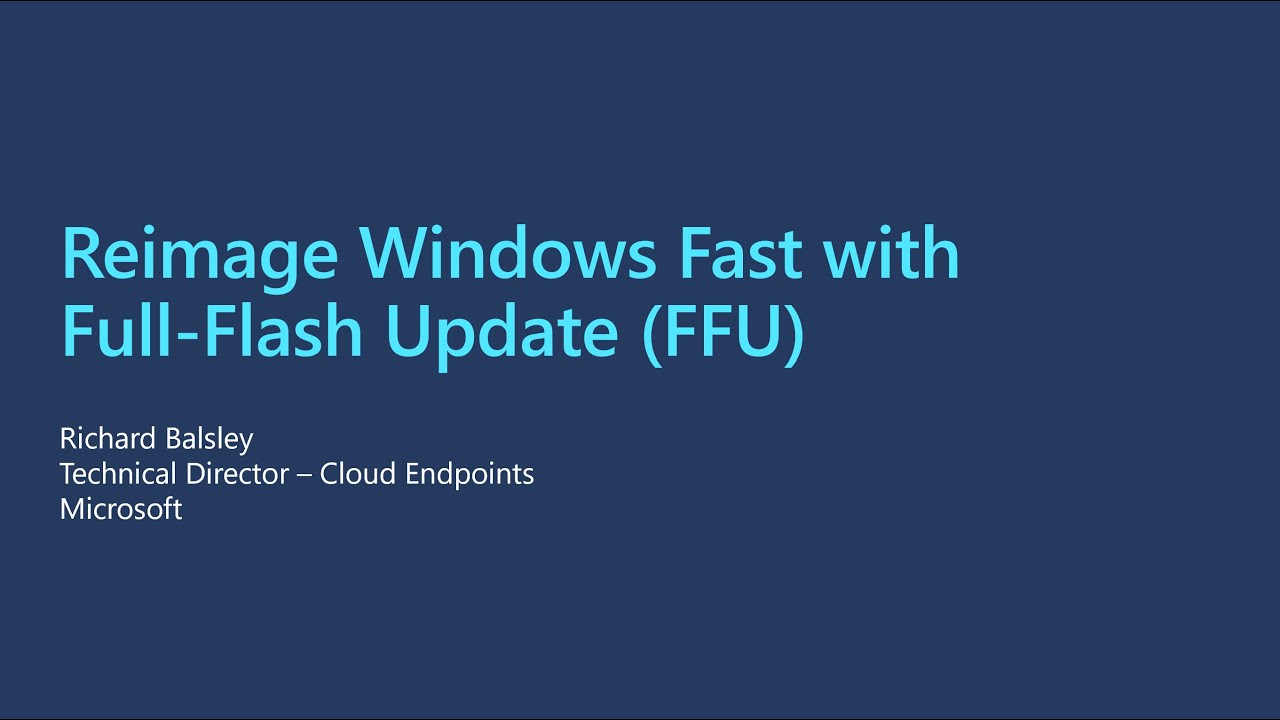 Reimage Windows Fast with Full-Flash Update (FFU) - Deep Dive