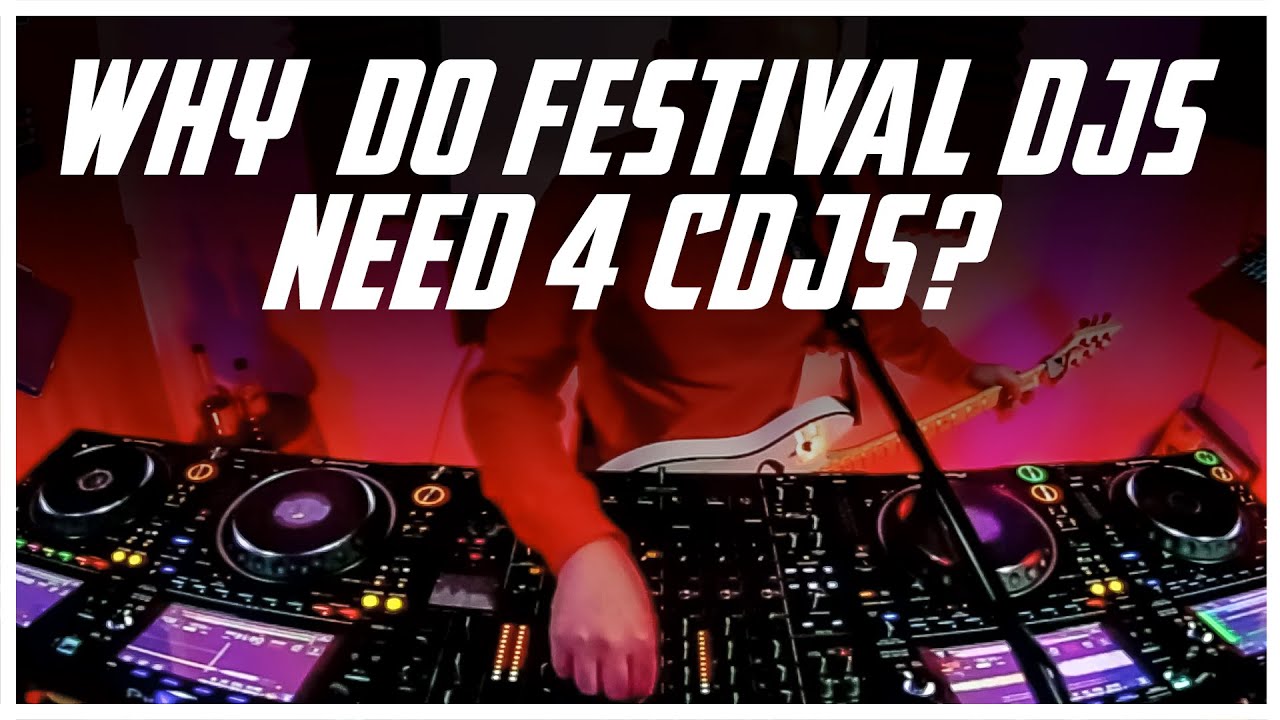 Зачем фестивальным диджеям нужны четыре CDJ? Объяснение CDJ