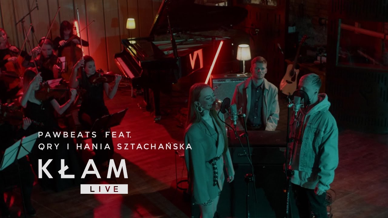 Pawbeats ft. Qry, Hania Sztachańska - Kłam (LIVE)