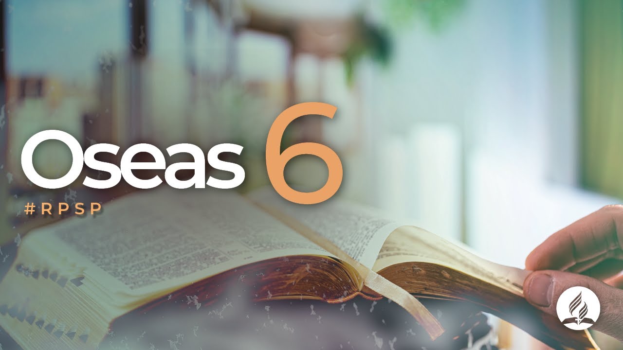 Oseas 6 -  Reavivados Por Su Palabra | #RPSP