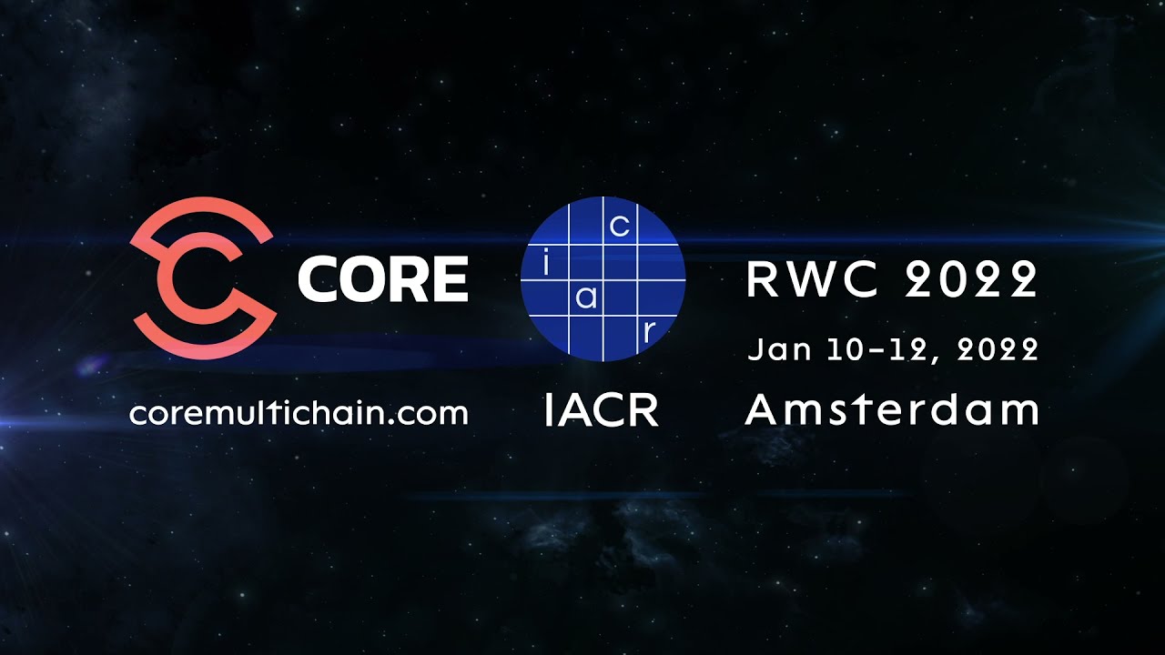 CORE MultiChain - IACR - RWC 2022 - Amsterdam