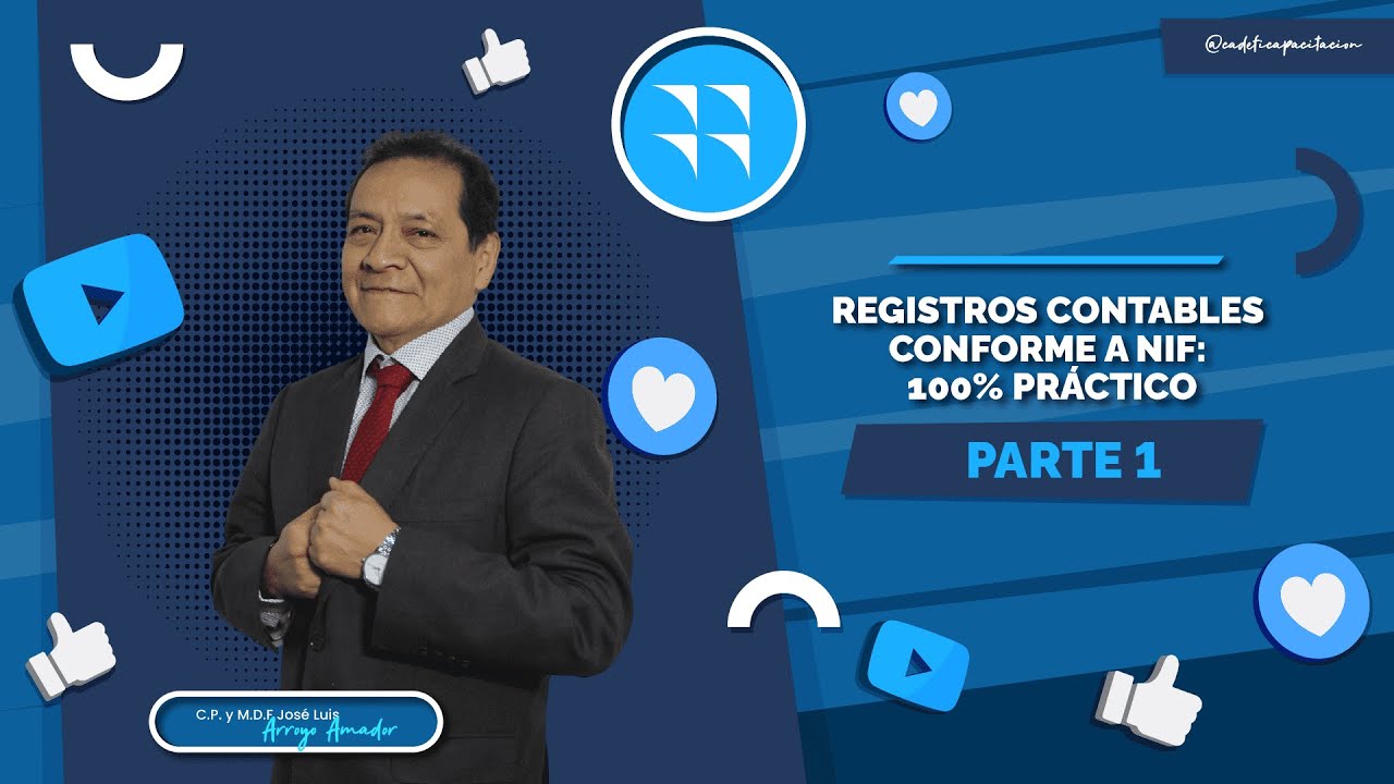 Registros contables conforme a NIF (100% Práctico) PT.1