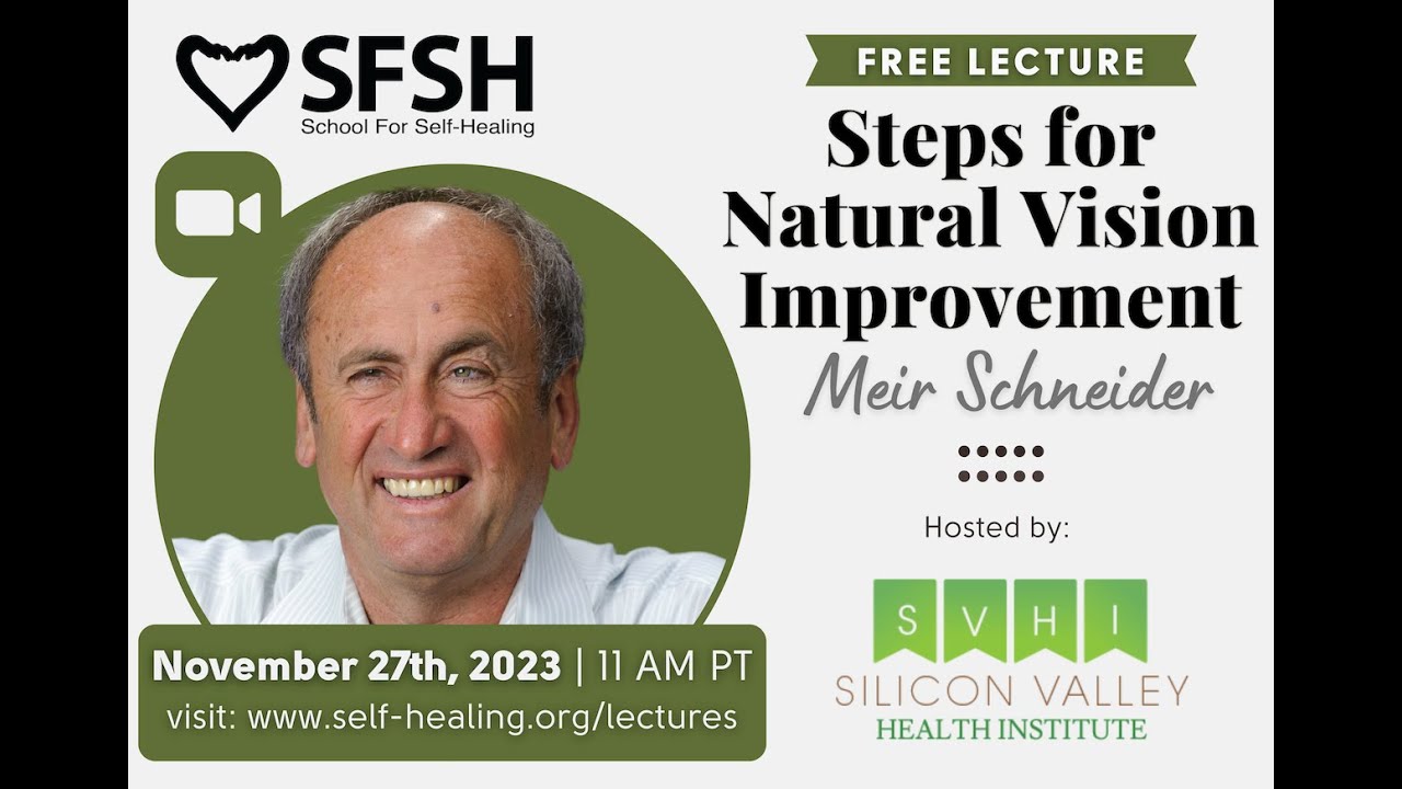 Meir Schneider:  Steps for Natural Vision Improvement &bull; November 27, 2023