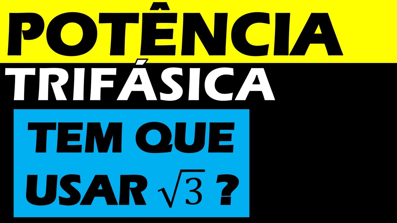Tem que usar o √𝟑 na potência trifásica?