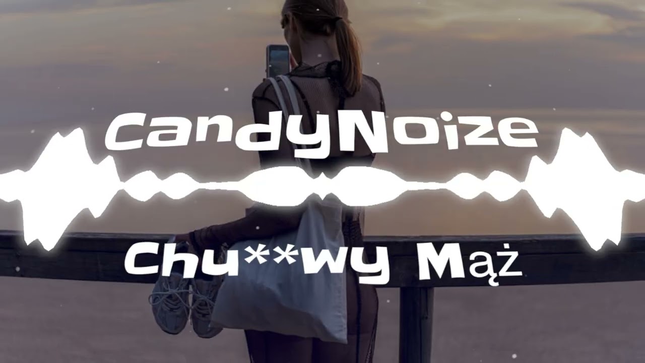 CandyNoize -  Ujowy Mąż