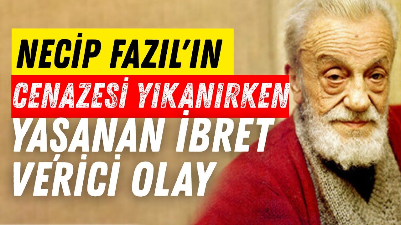 Necip Fazıl Kısakürek'in Cenazesini Yıkayan İmamı Etkileyen İbretlik Olay