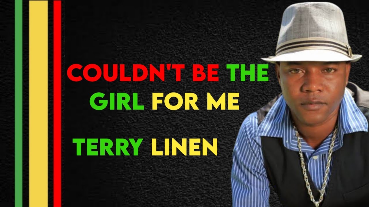 Couldn't be the girl for me - Terry Linen (Your cheating on me reggae lyrics)