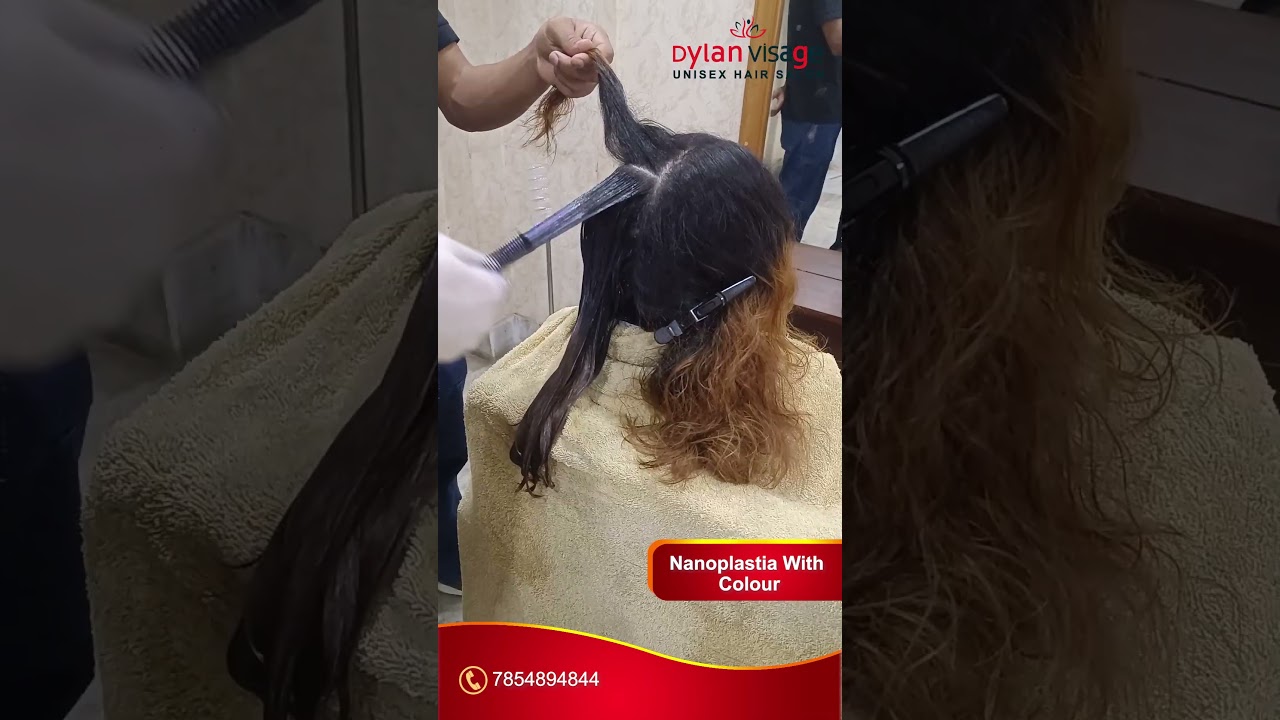 NANOPLASTIA TREATMENT || HAIR COLOR || AT DYLAN VISAGE CDA-6 || #nanoplastia  #floractive