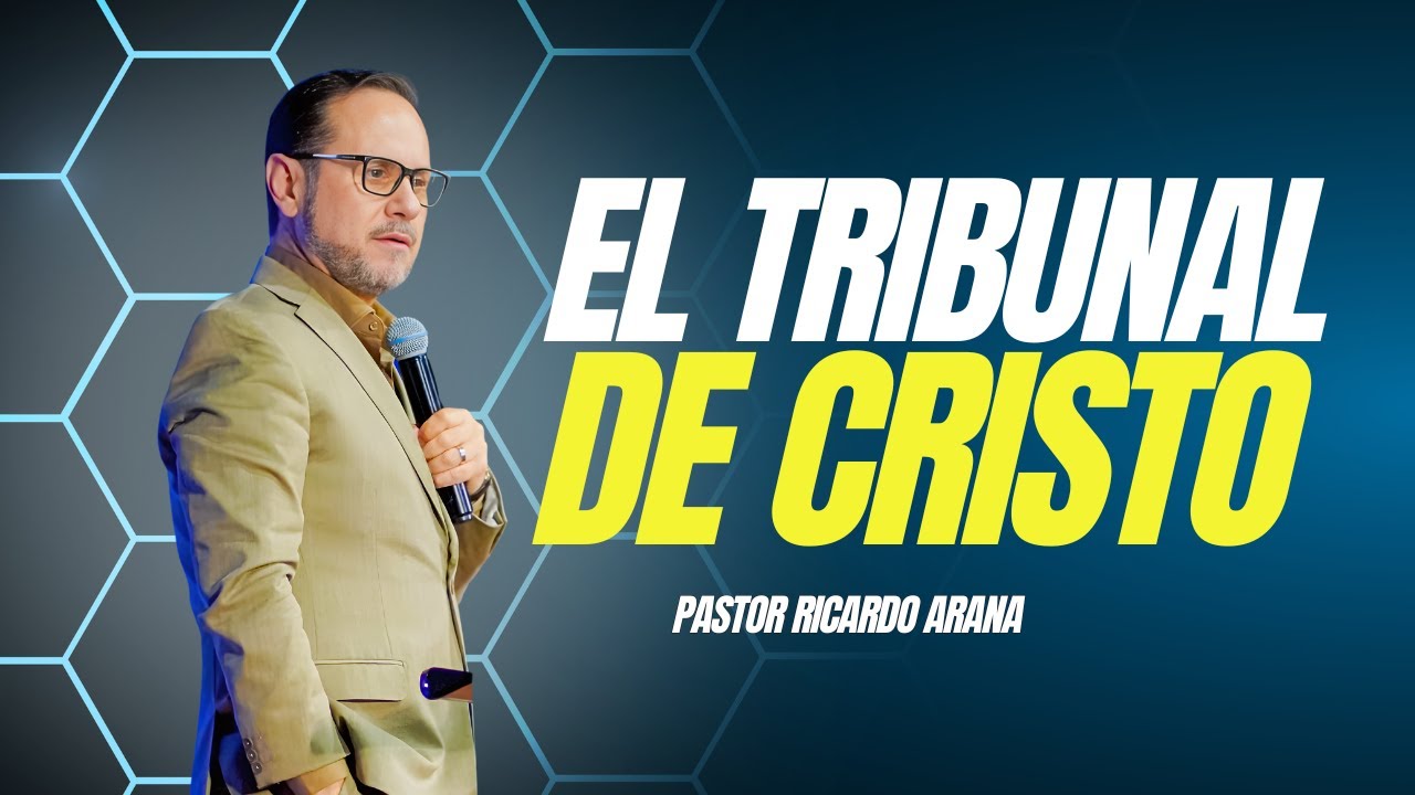 El tribunal de Cristo | Pastor Ricardo Arana