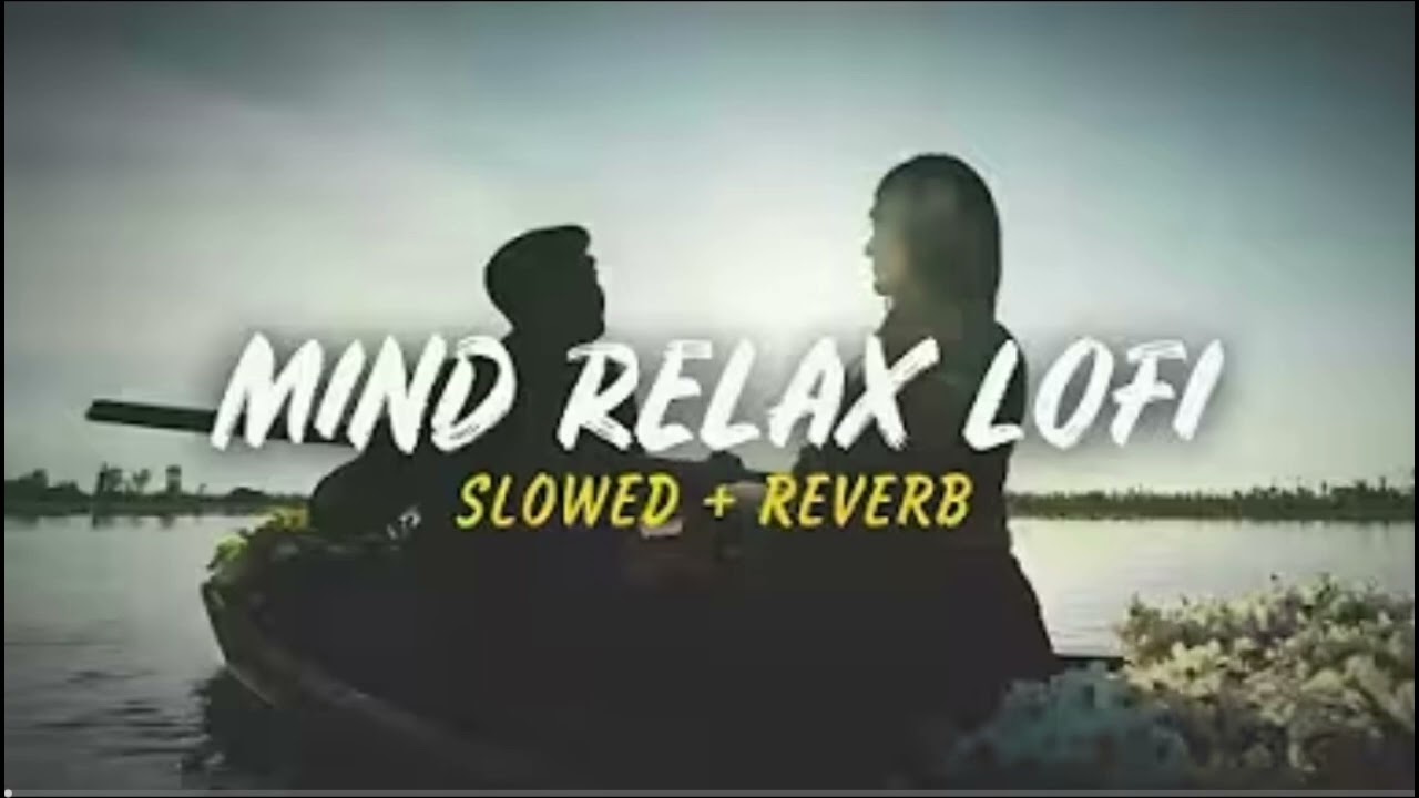 MIND RELAX LOFI SONG SLOWED+REVERSE ◀️ 2026 NEW VERSION MASHUP REFLEXING SONG 🤟🏻 ENJOY 👍🏻