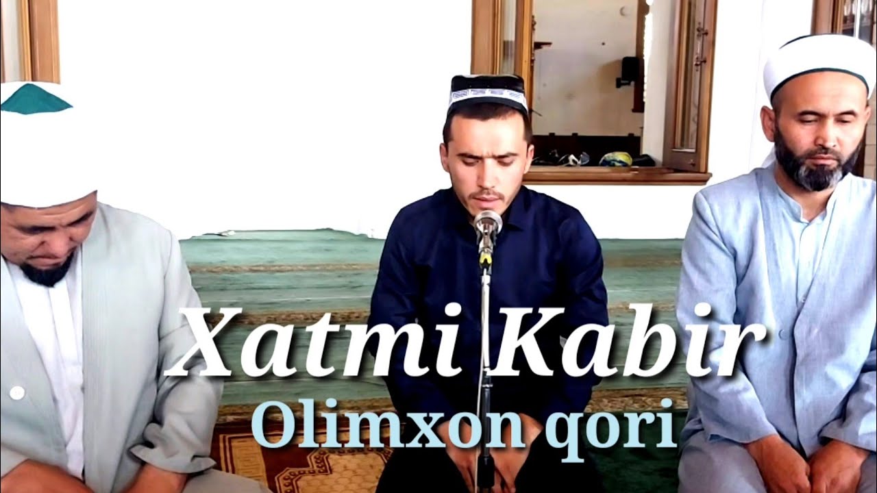 Xatmi Kabir Olimxon qori qiroat