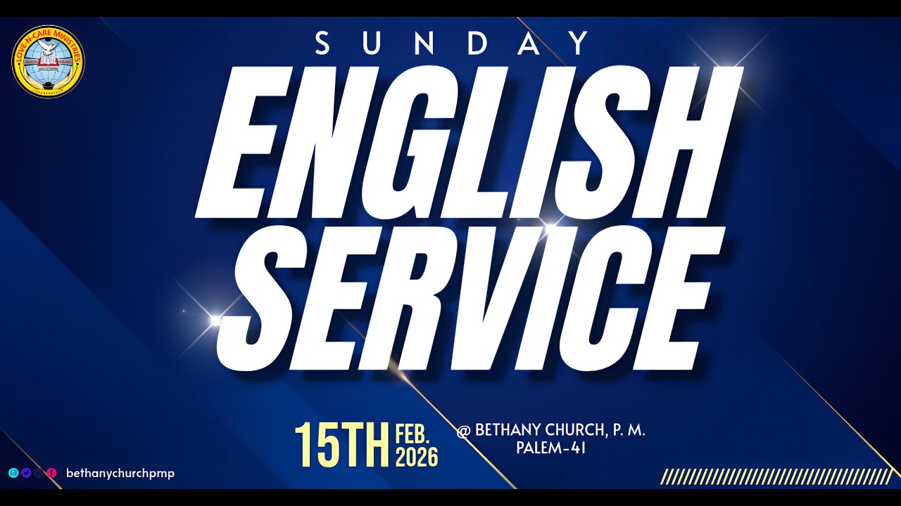 BETHANY CHURCH ENGLISH SERVICE 15 FEBRUARY 2026