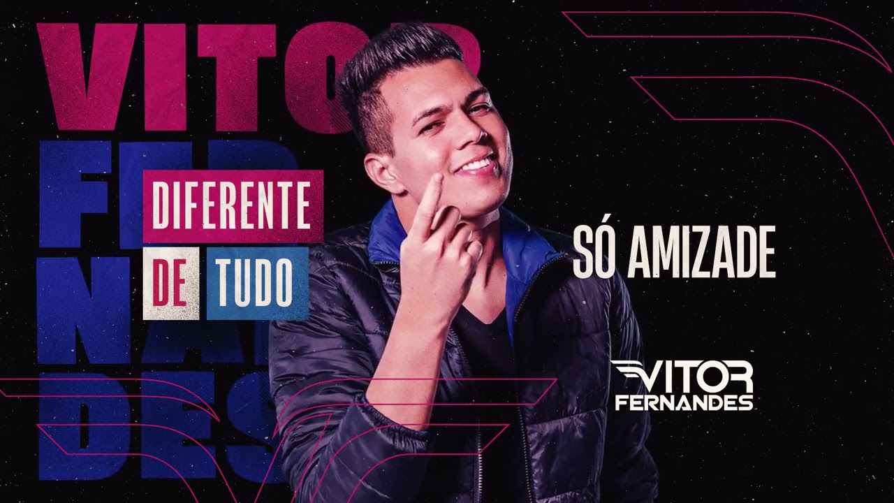 S&Oacute; AMIZADE - Vitor Fernandes (Diferente de Tudo)