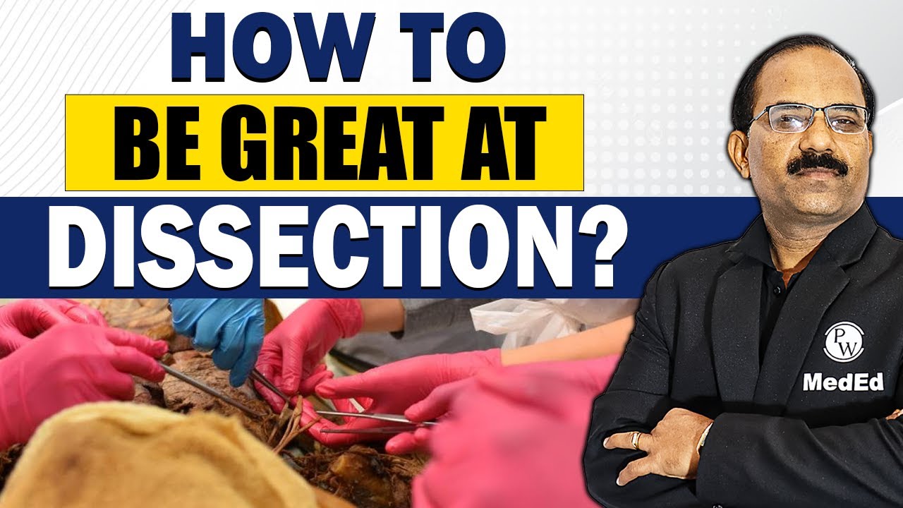 How To Be Good At Dissection In 1st Year Of MBBS? | 1st Prof Year | Dr. Pradeep Pawar | PW MedEd