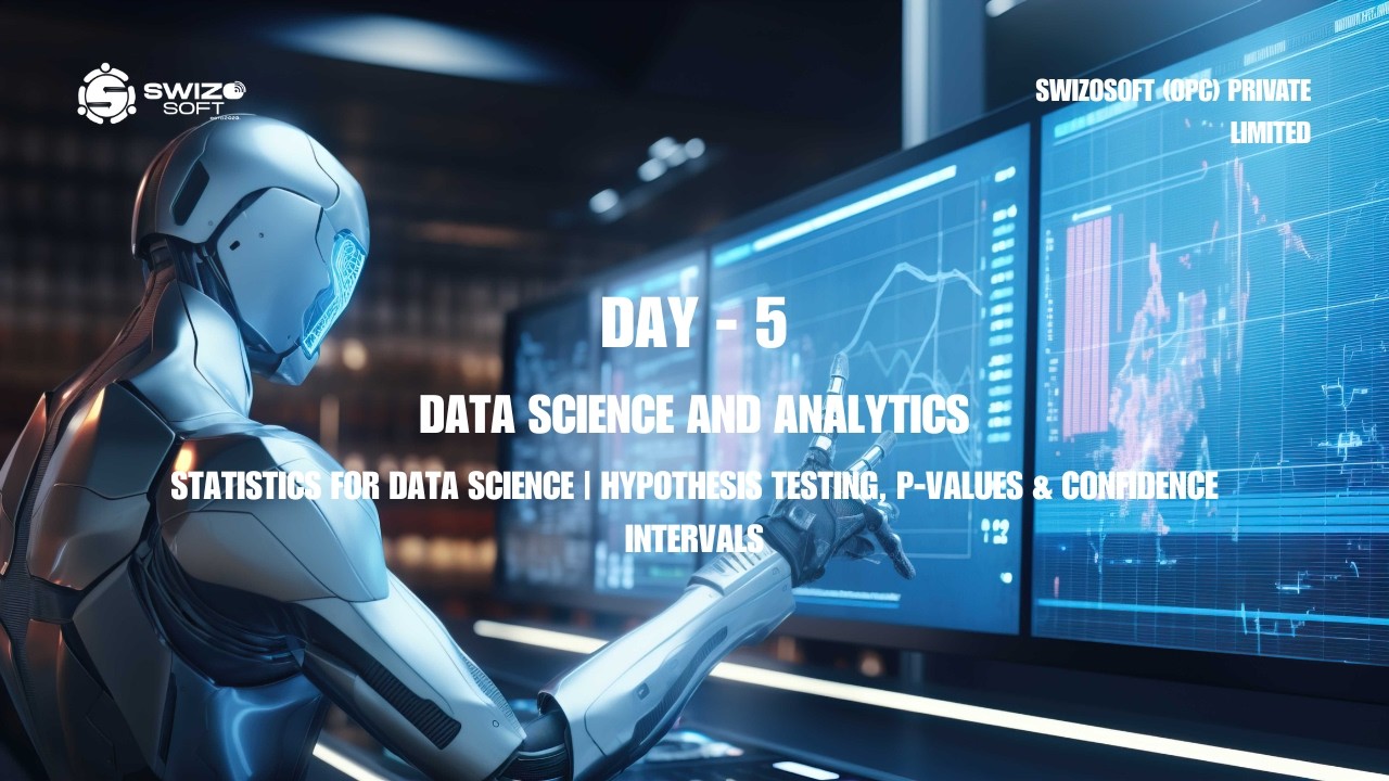 Day 5 – Statistics for Data Science |  Hypothesis Testing, p-Values & Confidence Intervals