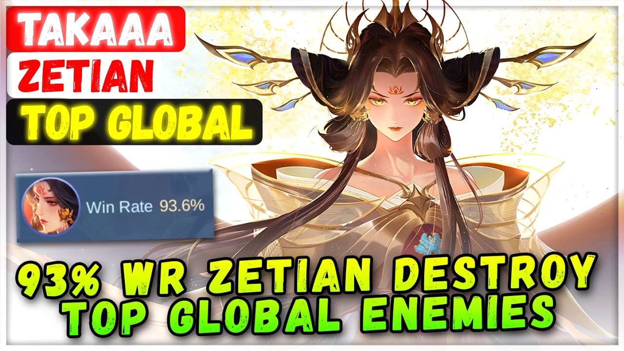 93% Win Rate Zetian Destroy Top Global Enemies [ Top Global Zetian ] Takaaa - Mobile Legends Build