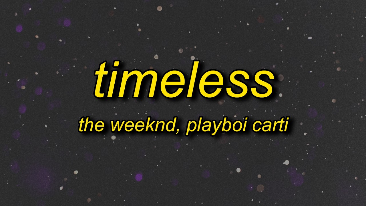 The Weeknd, Playboi Carti - Timeless (Lyrics)