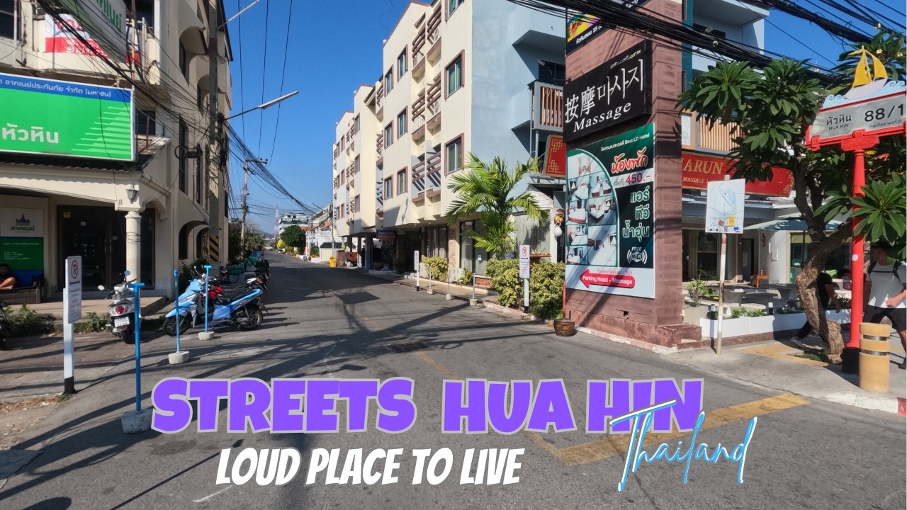 Streets of Hua Hin Thailand LOUD place to live