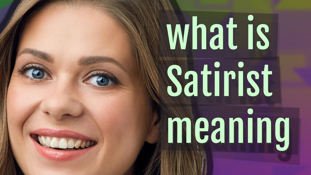 Satirist | meaning of Satirist