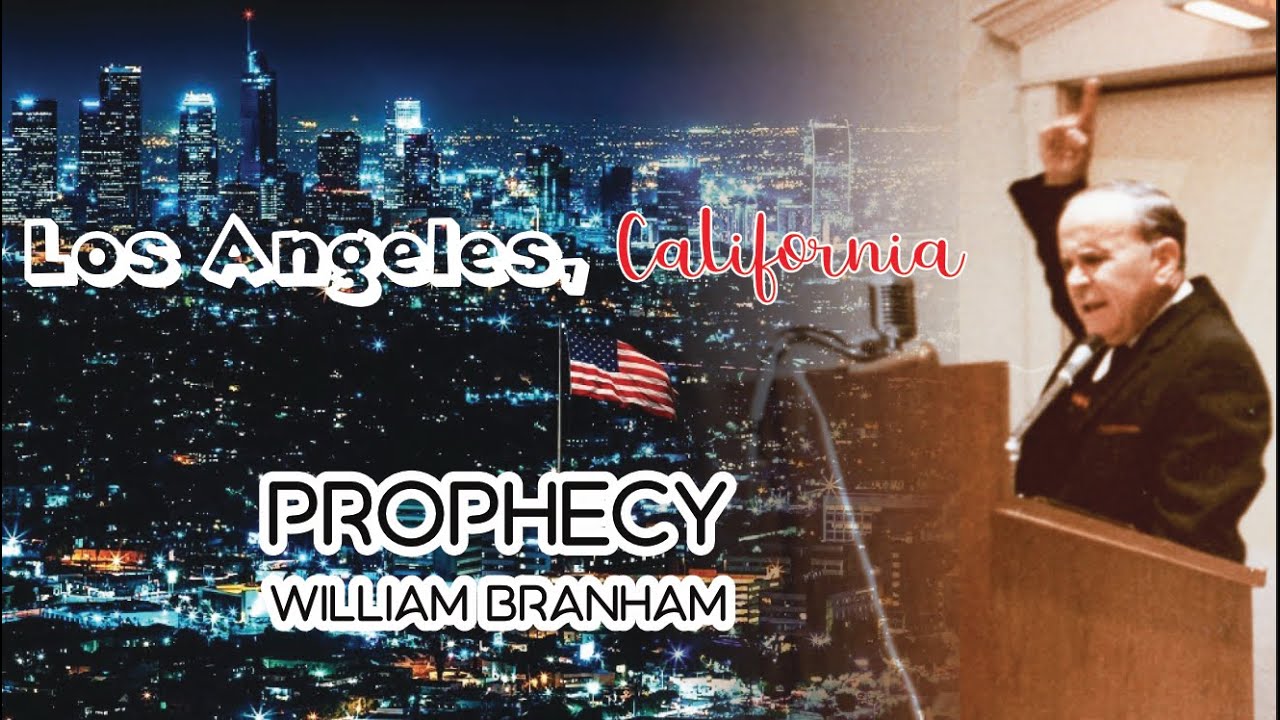 Prophétie sur Los Angeles (William Branham) - Prophecy about Los Angeles (William Branham)