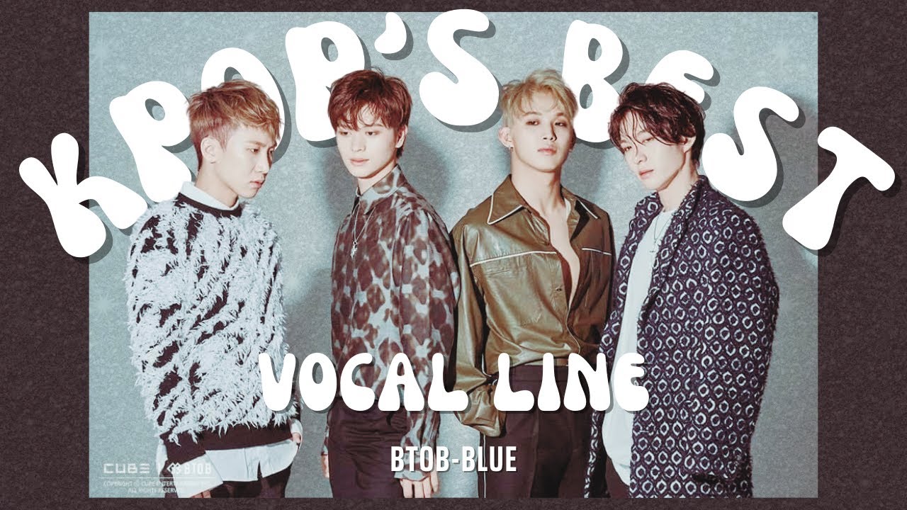 btob has the strongest vocal line and i can prove it