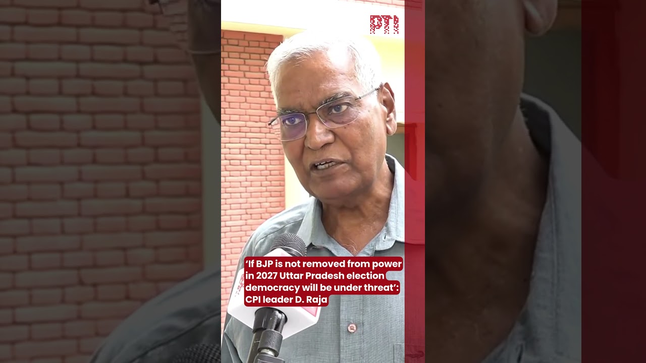 &lsquo;If BJP is not removed from power in 2027 UP election democracy will be under threat&rsquo;: D. Raja