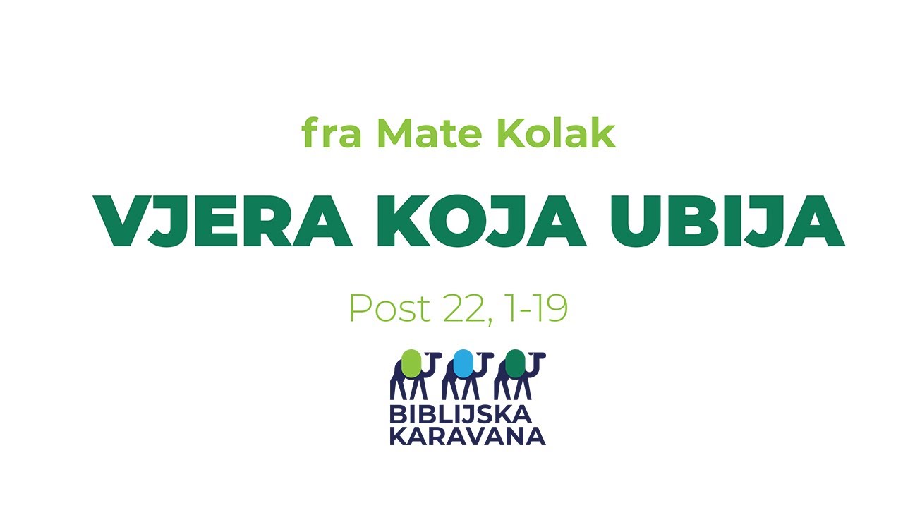 BIBLIJSKA KARAVANA #18: Vjera koja ubija | fra Mate Kolak