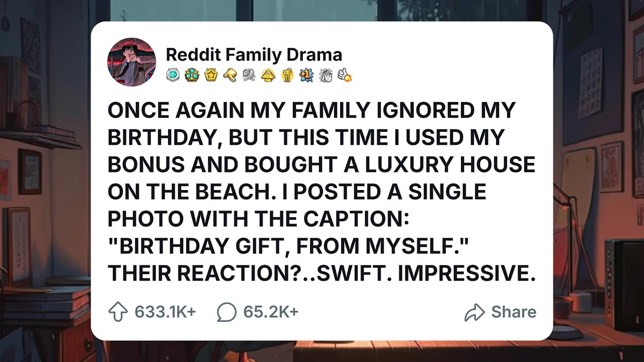 My Family Always &ldquo;Forgot&rdquo; My Birthday, But They Noticed When I Bought A ...#redditrelationship